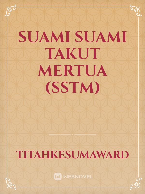 Suami Suami Takut Mertua
(SSTM)