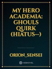 My Hero Academia: Ghouls Quirk (hiatus--) Book