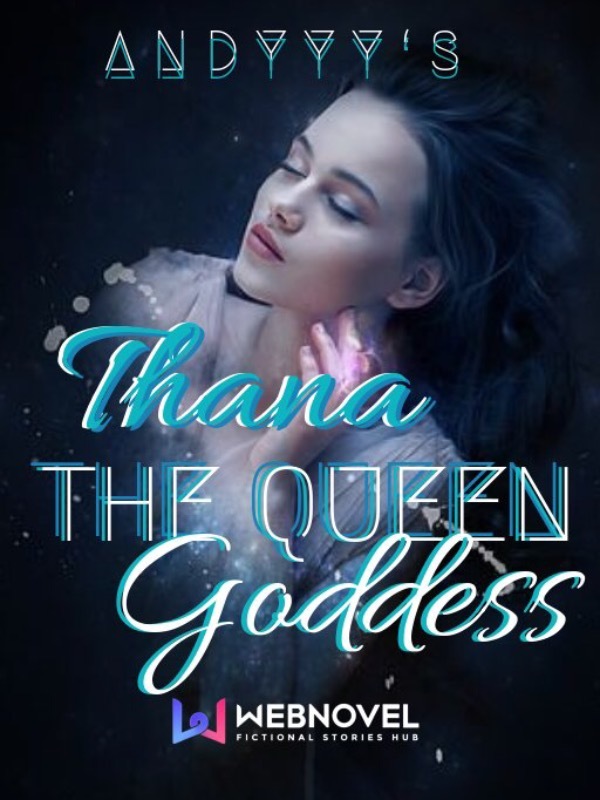 Thana: The Queen Goddess