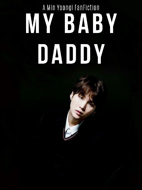 My Baby Daddy (Min Yoongi/Suga)