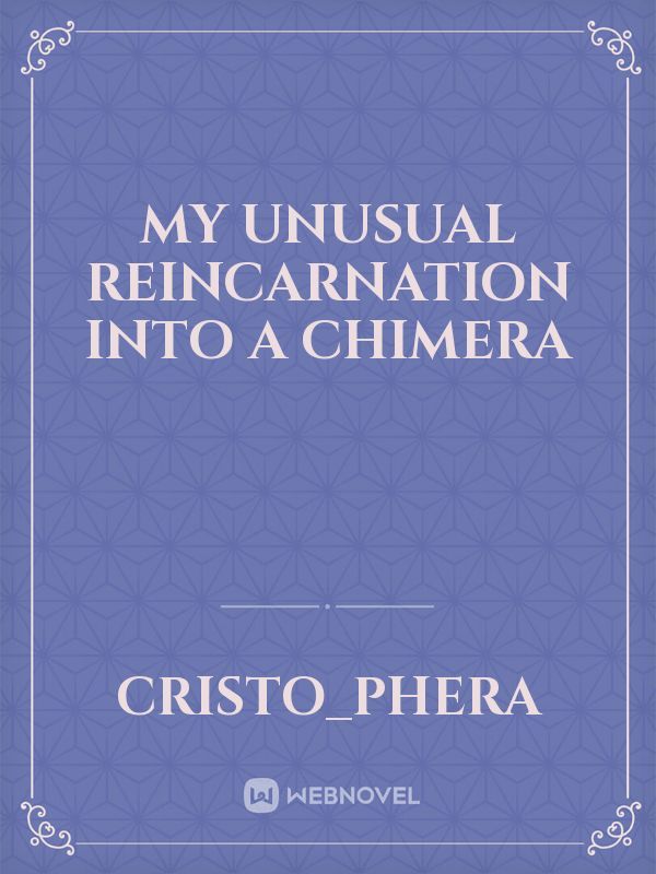 My unusual reincarnation into a chimera Book