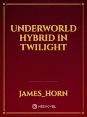 underworld hybrid in twilight Book