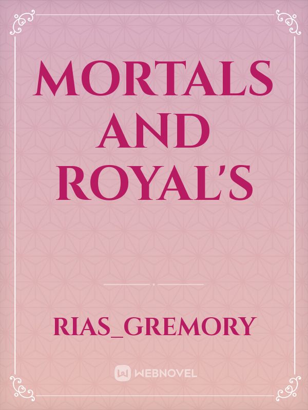 Mortals and Royal's Book