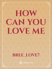 how can you love me Book