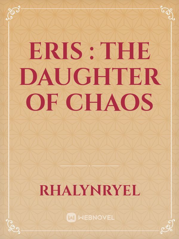 Eris : The Daughter of Chaos