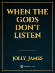 When The Gods Don't Listen Book