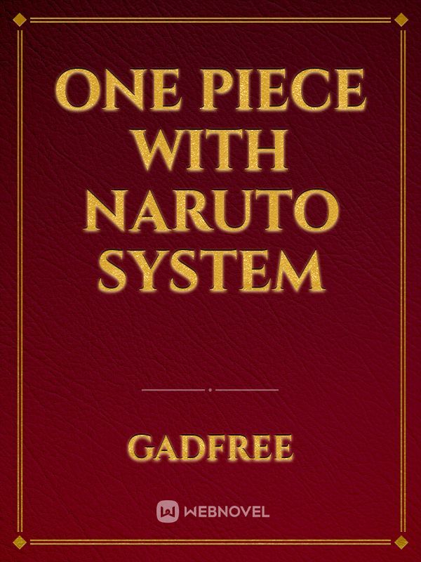 Read Naruto System In One Piece - Nyawdao - WebNovel