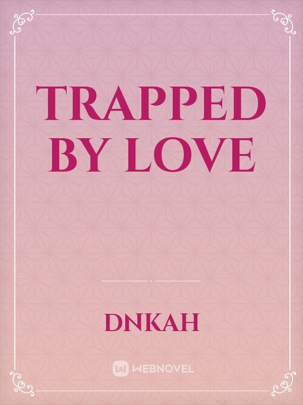 Trapped By Love Book