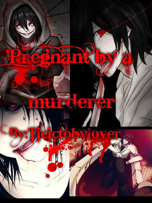 Pregnant by a murder