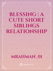 Blessing : a cute short siblings relationship Book