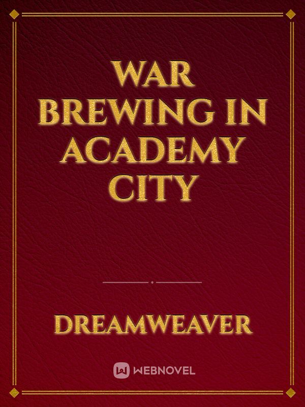 War Brewing In Academy City Book
