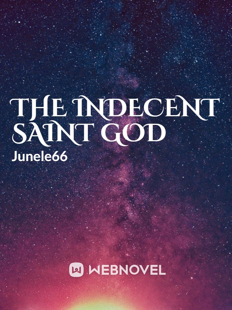 THE INDECENT SAINT GOD