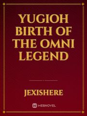 yugioh birth of the omni legend Book