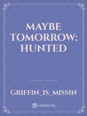 Maybe Tomorrow: Hunted Book