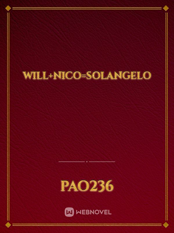 Will+Nico=solangelo