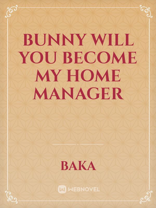 Bunny will you become my home manager Book