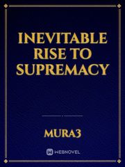 Inevitable rise to Supremacy Book