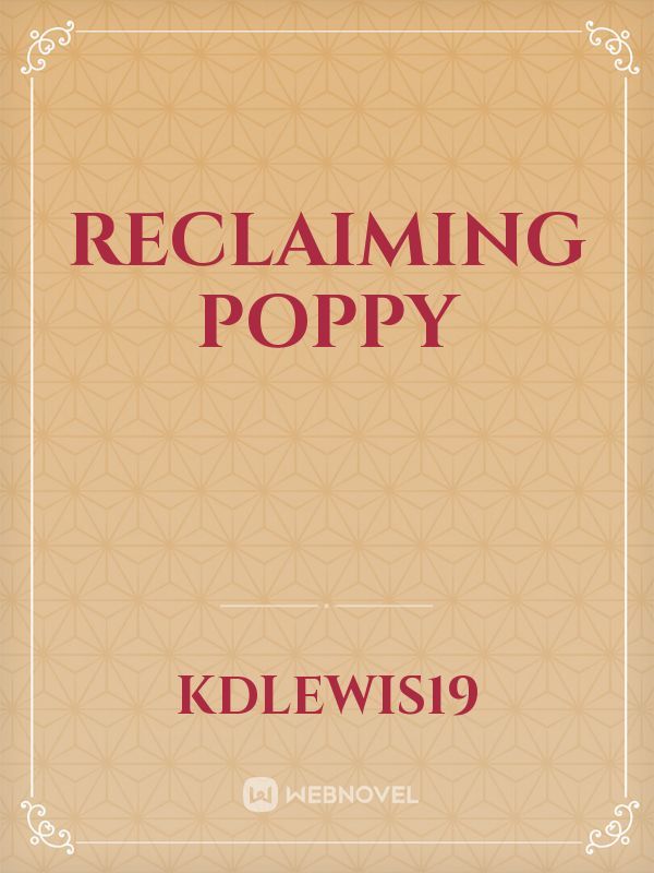 Reclaiming Poppy