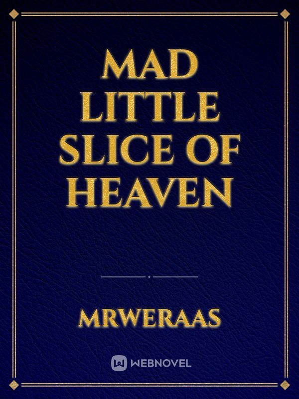 Mad Little Slice of Heaven Book