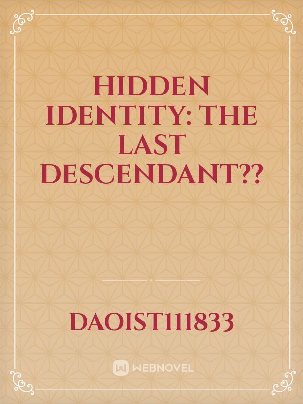 Hidden Identity: The Last Descendant?️?️ Book
