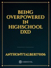 Being Overpowered in Highschool DXD Book