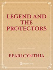 LEGEND AND THE PROTECTORS Book