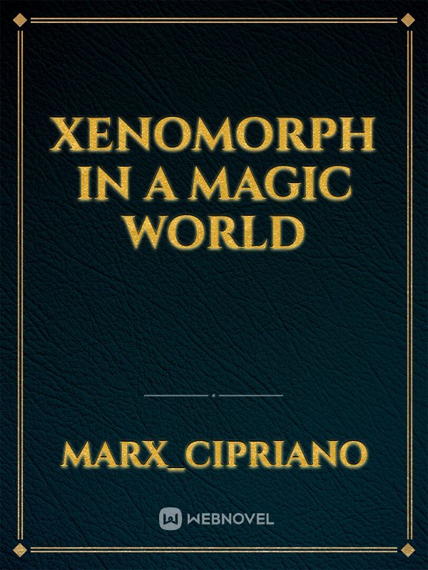 xenomorph in a magic world