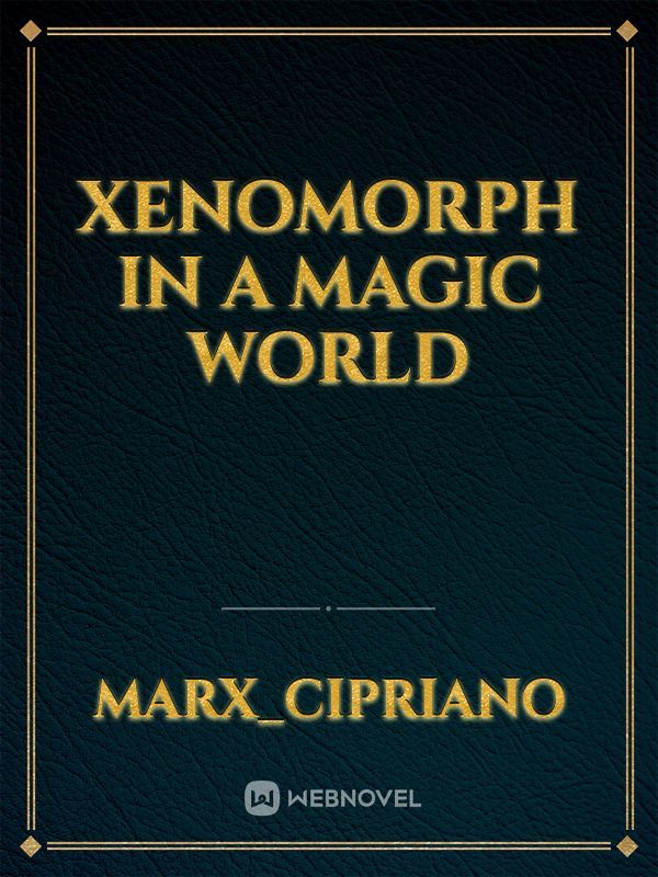 xenomorph in a magic world Book