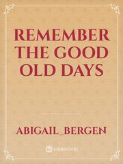 Remember The Good Old Days Book
