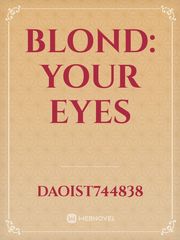 Blond: Your Eyes Book