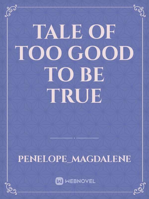 Tale Of Too Good To Be True Book