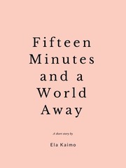 Fifteen Minutes and a World Away Book
