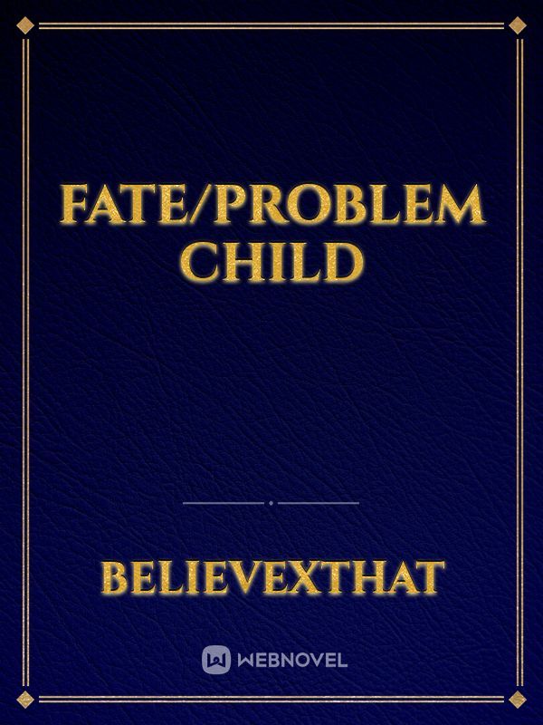 Fate/Problem child