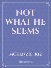 Not What He Seems Book