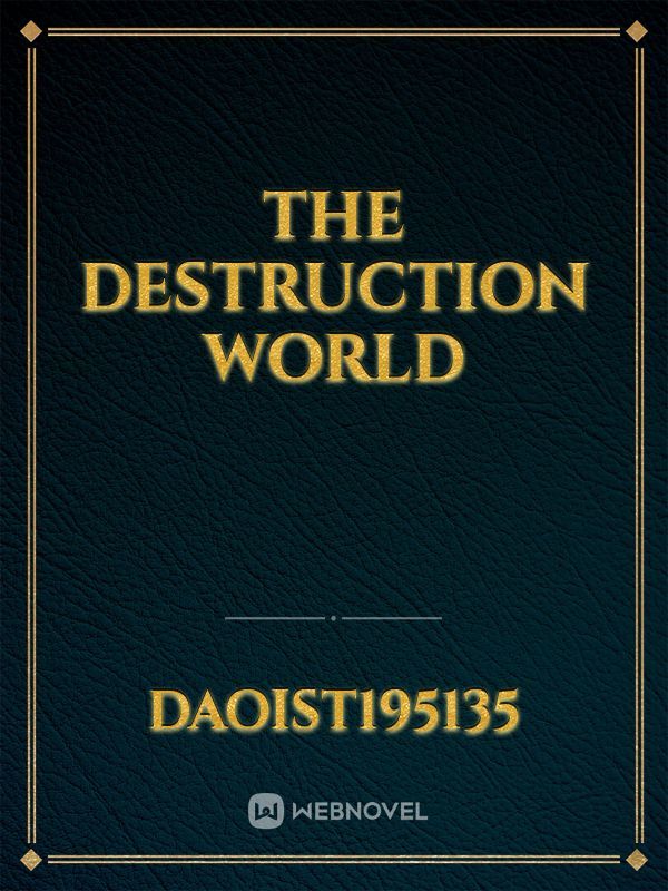 The  destruction world