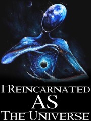 [DROPPED] I Reincarnated As The Universe Book