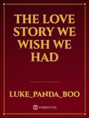 The Love Story We Wish We Had Book