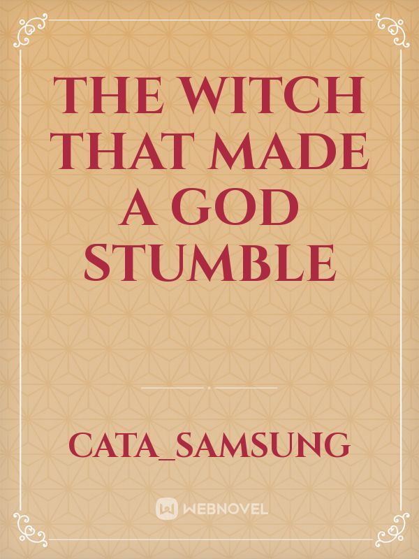 The witch that made a god stumble