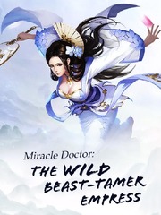 Miracle Doctor : The Sly Emperor’s Wild Beast-Tamer Empress Book