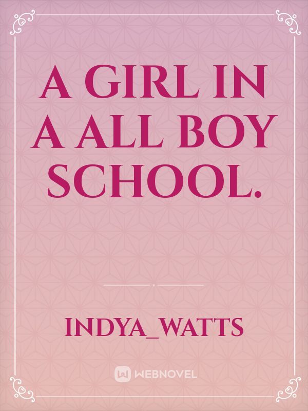 A girl in a all boy school.