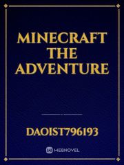 Minecraft
The Adventure Book