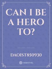 Can I be a HERO to? Book