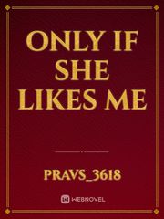 Only If She Likes Me Book