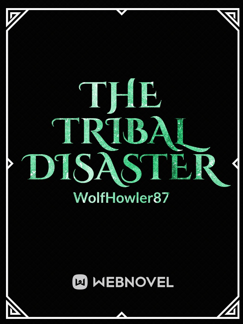 The Tribal Disaster