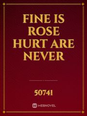 fine is rose hurt are never Book
