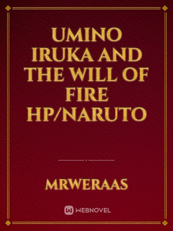 Umino Iruka and the Will of Fire HP/Naruto Book
