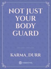 not just your body guard Book