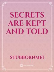 Secrets are kept and told Book