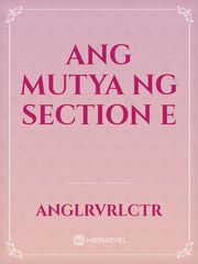 Ang Mutya Ng Section E Book