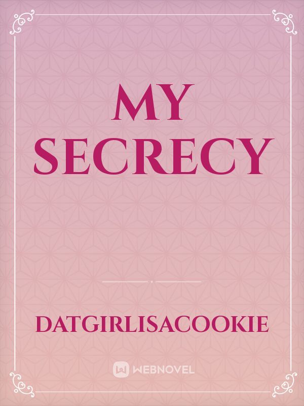 My secrecy